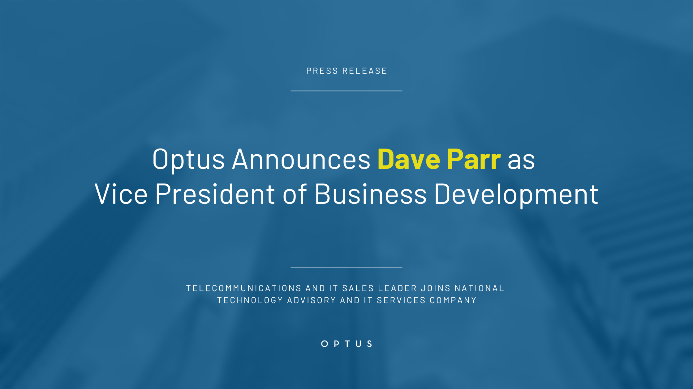 Optus Announces Dave Parr as Vice President of Business Development