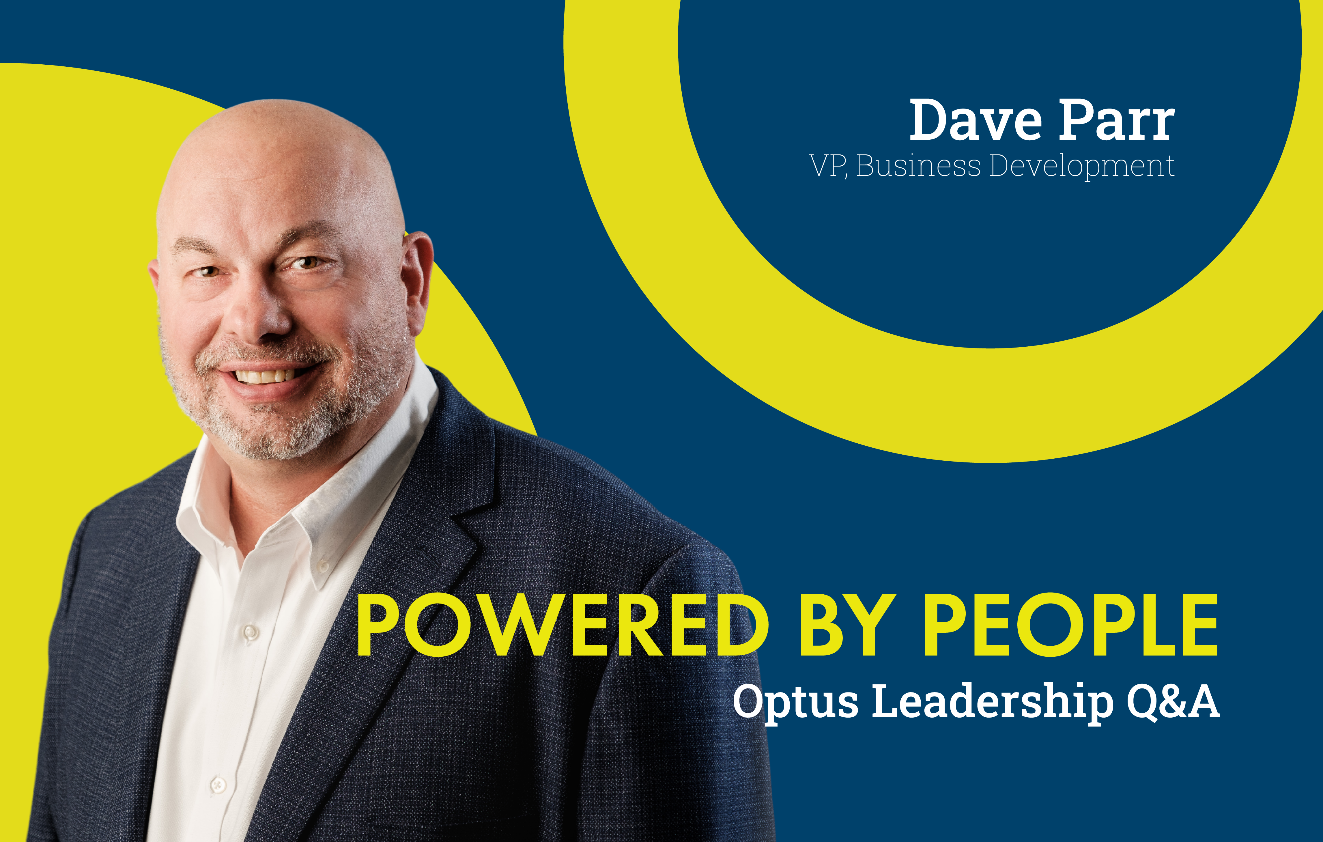 Dave Parr Powered By People Optus Leadership Q&A Vice President of Business Development